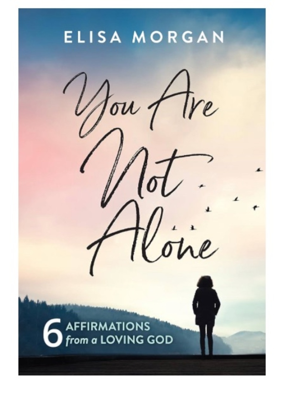 You Are Not Alone by Elisa Morgan